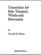 Concertino For Solo Timpani Winds And Percussion by White - Donald - for Score and Parts