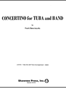 Concertino For Tuba & Band by Bencriscutto Frank for Tuba and Piano