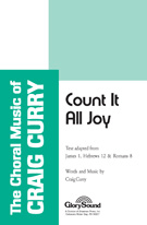 Count It All Joy by Curry Craig for SATB