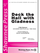 Deck The Hall With Gladness by Gastoldi Giovanni - Giardiniere David - for SATB a cappella