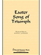 Easter Song Of Triumph by Lovelace Austin C for SATB a cappella