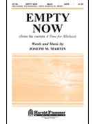 Empty Now by Martin Joseph M for SATB