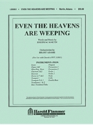 Even the Heavens are Weeping by Martin Joseph M for Score and Parts