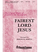 Fairest Lord Jesus by Martin Joseph M - Martin Joseph M - for SATB