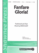 Fanfare Gloria by Eliot James for 3-Part Mixed