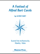 Festival Of Alfred Burt Carols by Burt Alfred - Ades Hawley - for Score and Parts