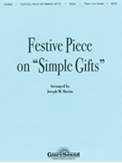 Festive Piece On Simple Gifts by - Martin Joseph M - for 1 Piano 4 Hands