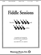 Fiddle Sessions by Gearhart Livingston - Gearhart and Green - for Violin Trio