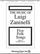5 Folk Songs Volume 2 by Zaninelli Luigi - Zaninelli Luigi - for Medium Voice