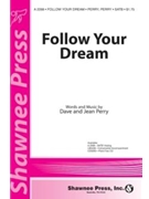 Follow Your Dream by Perry Dave and Jean for SATB