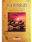 Footprints In The Sand...a Journey To... by Martin Joseph M for SATB (..the Cross and Beyond)