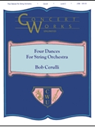 Four Dances For String Orchestra by Cerulli Bob for PartS AND