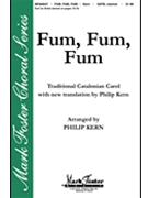 Fum Fum Fum by - Kern Philip - for SATB