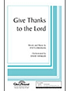 Give Thanks To The Lord by Drennan Patti for SATB