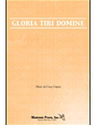 Gloria Tibi Domine by Gilpin Greg for 2-Part