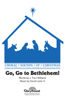 Go Go To Bethlehem by Williams J Paul for SATB