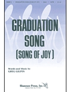 Graduation Song (Song of Joy) by Gilpin Greg for SATB