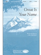 Great Is Your Name by Freeman Carl for SATB
