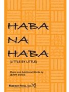 Haba Na Haba (Little By Little) by Estes for 3-Part Mixed