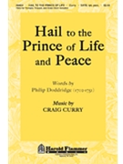 Hail To The Prince Of Life And Peace by Curry Craig for SATB