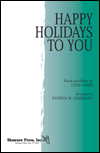 Happy Holidays To You by Grier Gene - Liebergen Patrick M - for SATB