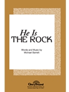 He Is The Rock by Barrett Michael for SATB