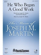 He Who Began A Good Work by Martin Joseph M for Accompaniment CD