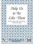 Help Us To Be Like Them by Besig Don for SAB and Piano