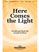 Here Comes The Light by Graham Joseph for SATB