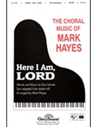 Here I Am Lord by Schutte Dan - Hayes Mark - for SATB