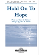 Hold On To Hope by Rush and Stevens - Stevens James M - for SATB