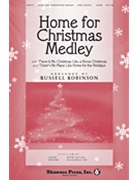 Home For Christmas Medley by - Robinson Russell L - for SATB