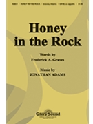 Honey In The Rock by Adams Jonathan - Adams J - for SATB a cappella