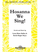 Hosanna We Sing! by Bailey Lynn Shaw for 2-Part Treble