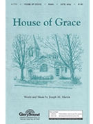 House Of Grace by Martin Joseph M for SATB