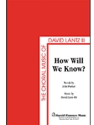 How Will We Know by Parker John for SAB