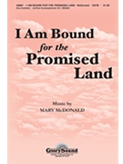 I Am Bound For The Promised Land by - McDonald Mary - for SATB