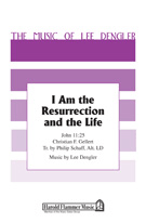 I Am The Resurrection And The Life by Schaff for SATB