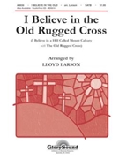 I Believe In The Old Rugged Cross by Gaither Gloria - Larson Lloyd - Gloria Gaither for Accompaniment CD