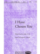 I Have Chosen You by Martin Joseph M for Orchestra Accompaniment