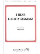 I Hear Liberty Singing by Gilpin Greg for SATB
