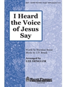 I Heard The Voice Of Jesus Say by Brunk J D - Dengler Lee - for SATB a cappella