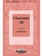 I Surrender All by Weeden Winfield - Hayes Mark - for SAB