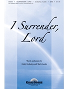 I Surrender Lord by Ovokaitys - Austin - for SAB and Piano