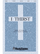 I Thirst by Schram Ruth Elaine for SATB