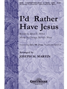 I'd Rather Have Jesus - with Give Me Jesus by Shea George Beverly - Martin Joseph M - Rhea F. Miller for Accompaniment CD