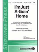 I'm Just A-goin' Home by Mayo Becki Slagle for SAB