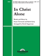 In Christ Alone by Getty and Townend - Angerman David - for SAB and Piano