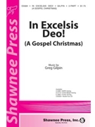 In Excelsis Deo (A Gospel Christmas) by Gilpin Greg for 2-Part