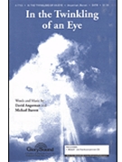 In The Twinkling Of An Eye by Angerman and Barrett for SATB